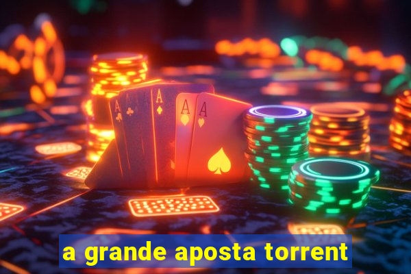 a grande aposta torrent